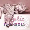 Essence Reliford & Kurt Oasis - Angelic Symbols - Devotional Music Meditation Songs to Discover Angel Magic Power
